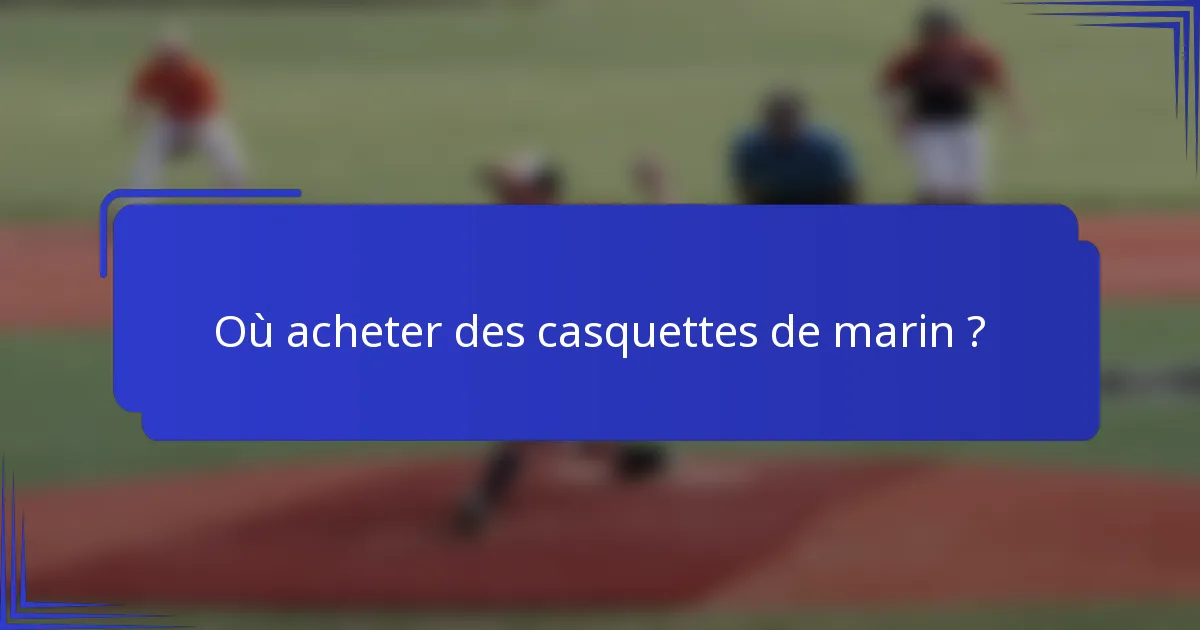 Où acheter des casquettes de marin ?